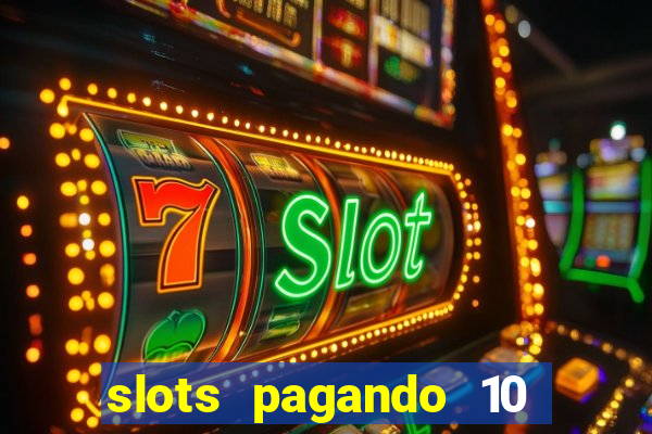 slots pagando 10 no cadastro facebook